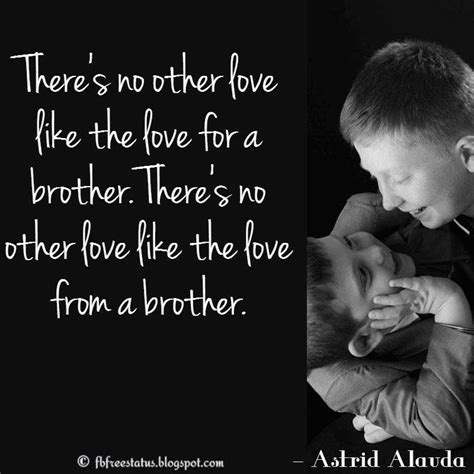 Quotes About Brothers - Brother Quotes And Sibling Sayings