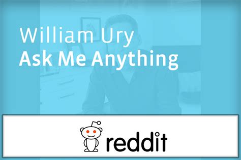 William Ury | Reddit Ask Me Anything