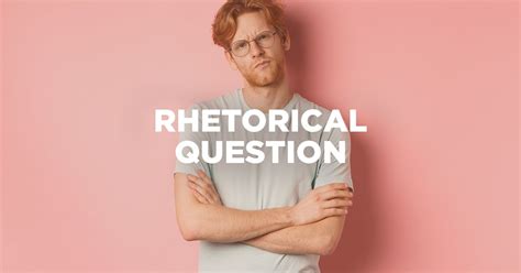 What are rhetorical questions and how do you use them?