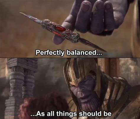 Thanos perfectly balanced as all things should be - Meme Template ...