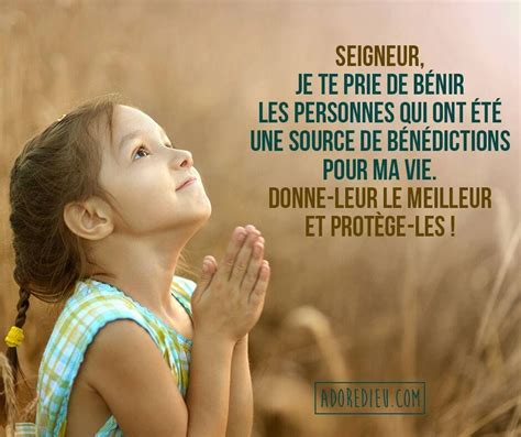 Seigneur, je te prie de bénir les personnes qui ont été une source de ...