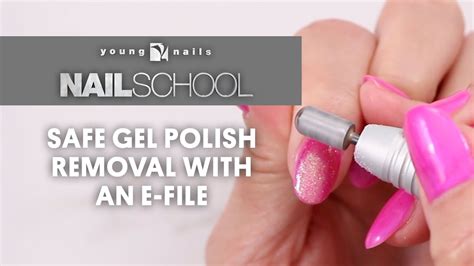 YN NAIL SCHOOL - SAFE GEL POLISH REMOVAL WITH AN E-FILE - YouTube