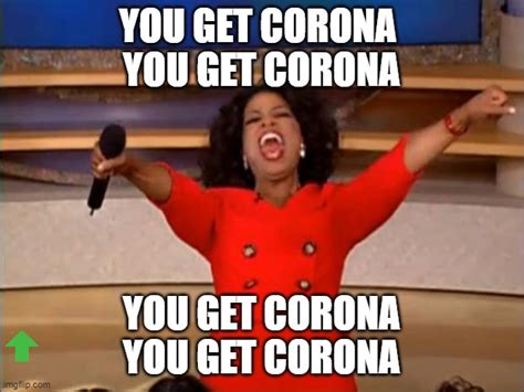 Oprah you get corona - Imgflip