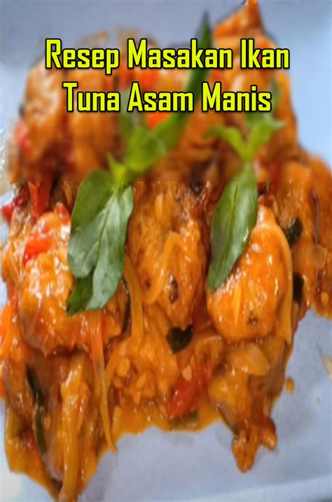 Resep Masakan Ikan Tuna Asam Manis - recipesaday