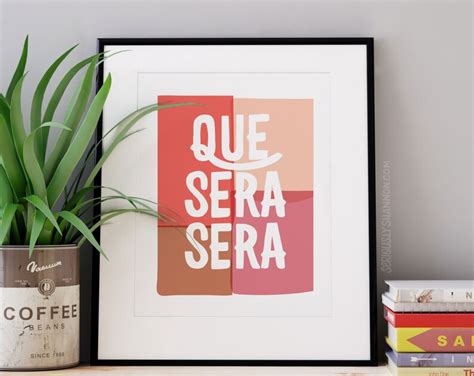 Que Sera Sera Art Print Motivational Poster Wall Art | Etsy