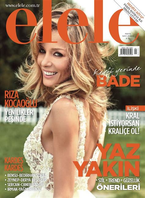 Bade Iscil, Elele Magazine [Turkey] (May 2016) | Celebrity magazines, Magazine, Celebrities
