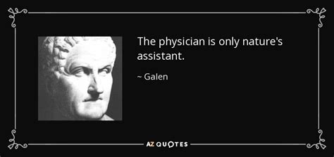 Galen quote: The physician is only nature's assistant.