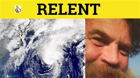 🔵 Relent - Relent Meaning - Relent Examples - Relentless Unrelenting ...