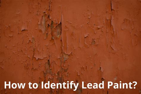 How To Identify Lead Paint? - Get To Know Here