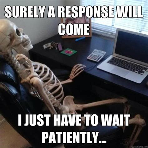 STILL WAITING MEME SKELETON image memes at relatably.com