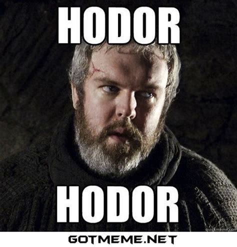 Hodor. Hodor. HODOR!!! Hodor. Game Of Thrones Theories, Game Of Thrones ...