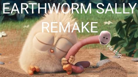 EARTHWORM SALLY Remake - YouTube