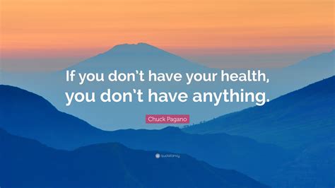 Chuck Pagano Quote: “If you don’t have your health, you don’t have anything.”