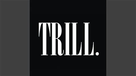 Trill. - YouTube