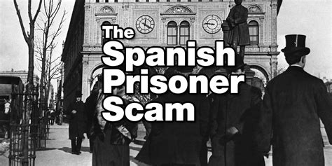 The Spanish Prisoner Scam