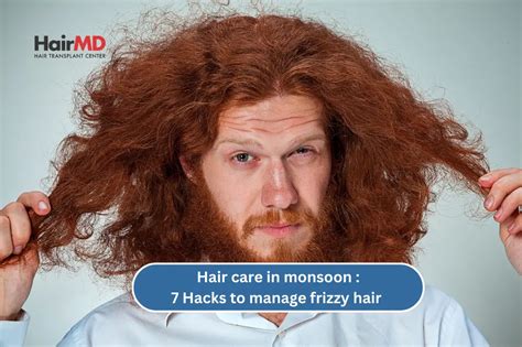 Hair Care in Monsoon: 7 Hacks to Manage Frizzy Hair