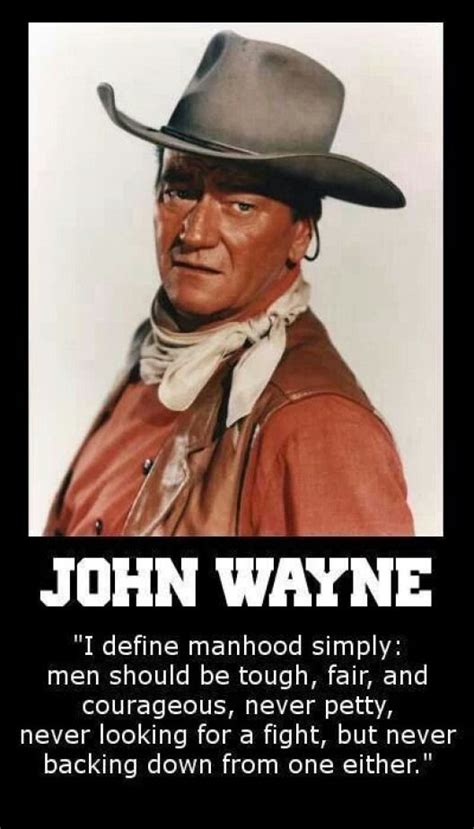 John Wayne quote- Himself. Yup and real men are now few and far between! Personal Developmental ...