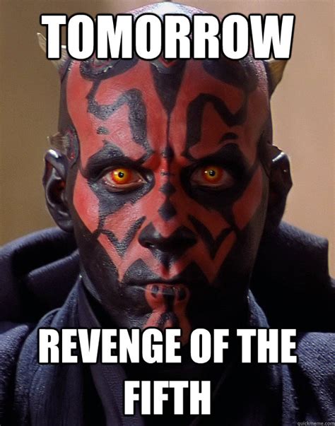 tomorrow revenge of the fifth - Revenge of the Fifth - quickmeme