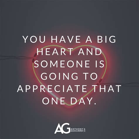 You have a big heart and someone is going to appreciate that one day ...