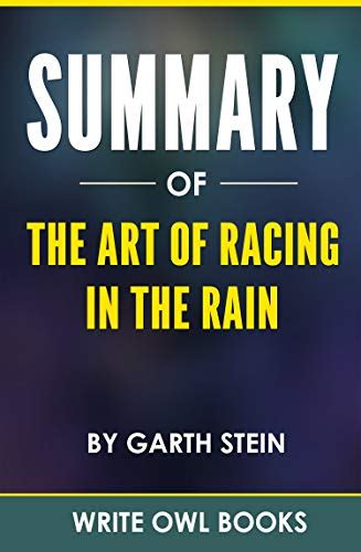 Summary Of The Art of Racing in the Rain By Garth Stein | It's Write Now