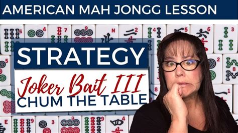 American Mah Jongg Lesson Strategy Joker Bait III Chum the Table (mock ...