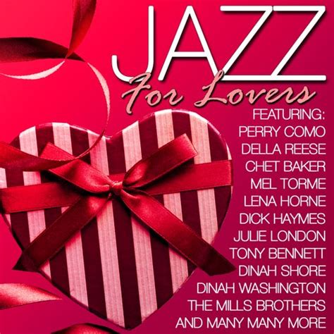 Jazz for Lovers (Remastered) : 40 Valentines Songs by Various Artists : Napster