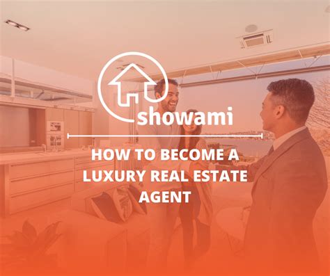 Steps to becoming a luxury real estate agent - Showami