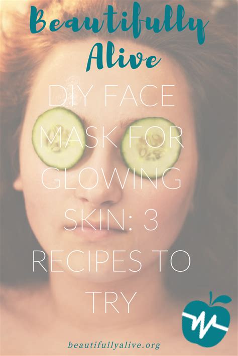 DIY Face Mask for Glowing Skin: 3 Recipes to Try | Glowing skin mask ...