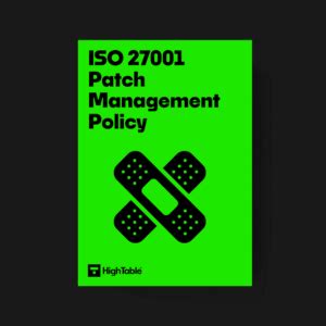 The Ultimate ISO 27001 Patch Management Policy Template
