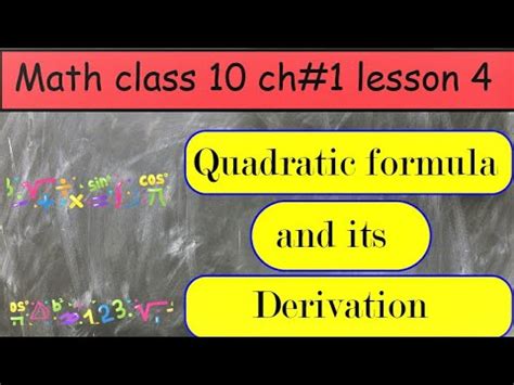 Quadratic formula and its derivation mathematics class 10 chapter 1 lesson 4 - YouTube