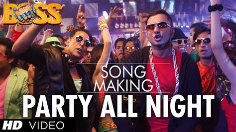 Party All Night Ft. Honey Singh Boss Song Making | Akshay Kumar, Sonakshi Sinha - YouTube