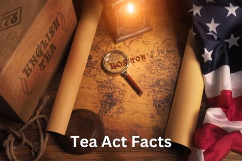 10 Tea Act Facts - Have Fun With History