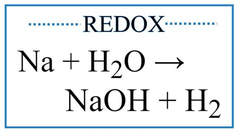 Balance the Redox Reaction for Na + H2O = NaOH + H2 - YouTube