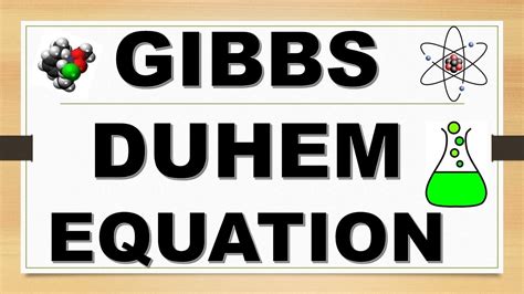 GIBBS DUHEM EQUATION - YouTube