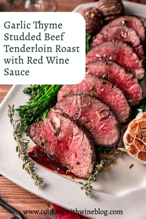 Garlic thyme studded beef tenderloin roast with red wine sauce – Artofit