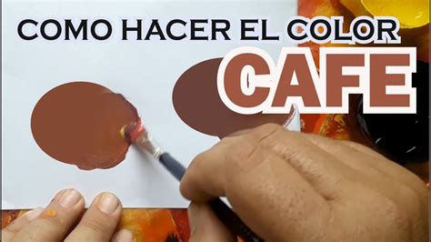 Como hacer el color CAFE - YouTube