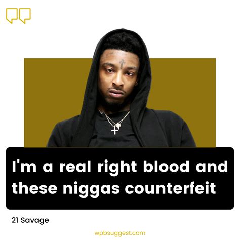 Best 21 Savage Quotes [100+] To Share With Your Pals