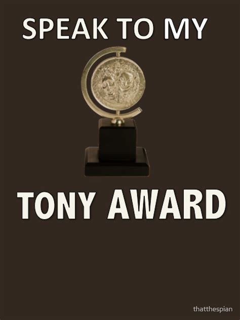 "Speak to my TONY Award (Duvet, phone case, sticker etc)" Unisex T ...