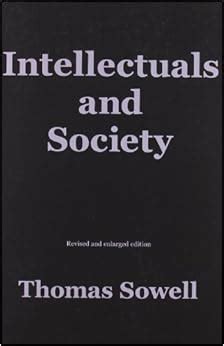 Intellectuals and Society: Revised and Expanded Edition: Thomas Sowell: 9780465025220: Amazon ...