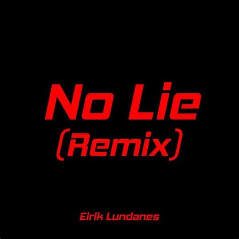 "No Lie - Remix" by Eirik Lundanes was added to my Discover Weekly playlist on Spotify | Remix ...