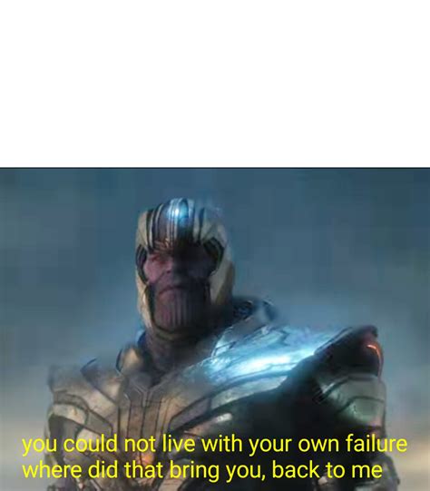 Thanos Back To Me Blank Template - Imgflip