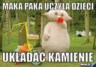 Maka Paka uczyła dzieci układać kamienie - Memy.pl