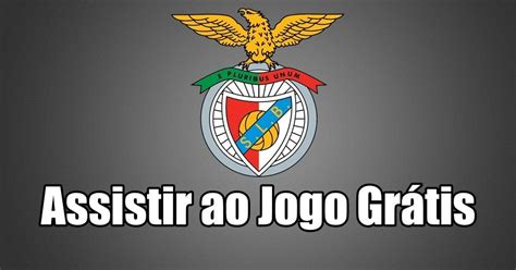 Jogos Benfica online grátis - Como assistir com grande qualidade HD