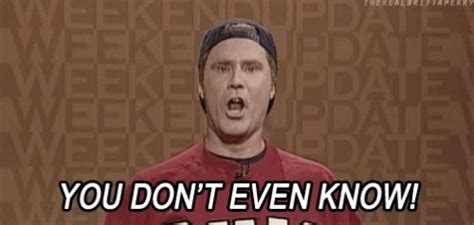 You Dont Even Know Will Ferrel GIF - YouDontEvenKnow WillFerrel SNL ...