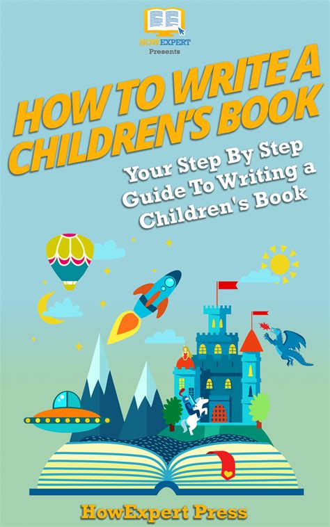 Read How to Write a Children's Book: Your Step-By-Step Guide To Writing ...