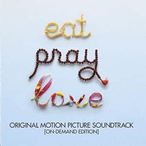 Various Artists - Eat Pray Love (Original Motion Picture Soundtrack) - Amazon.com Music