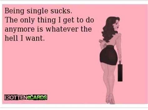 25 Empowering Quotes For The Newly Single Woman | Single humor, Ecards funny, Single quotes funny