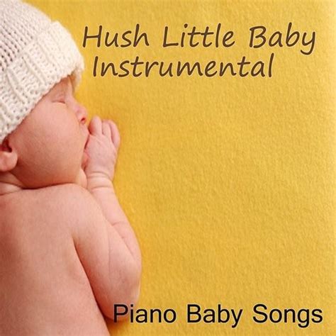 Hush Little Baby: Instrumental Piano Baby Songs Song Download: Hush Little Baby: Instrumental ...