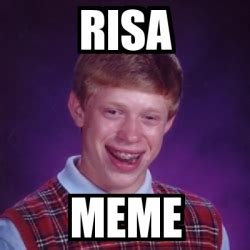 Meme Bad Luck Brian - Risa Meme - 31393142