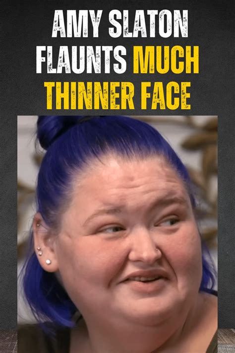 Amy Slaton Flaunts Much Thinner Face in 2023 | Thinner face, Slaton, Face